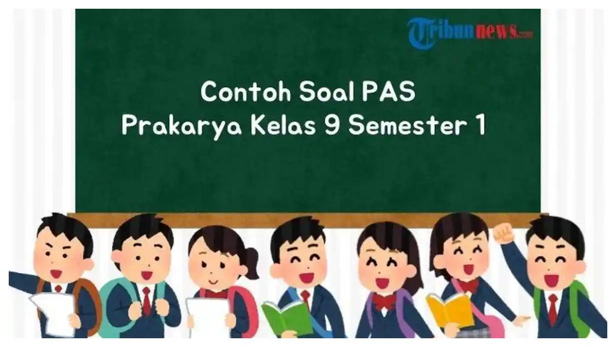 Kunci Jawaban Prakarya Kelas 9 Semester 1 Contoh Soal PAS UAS SAS