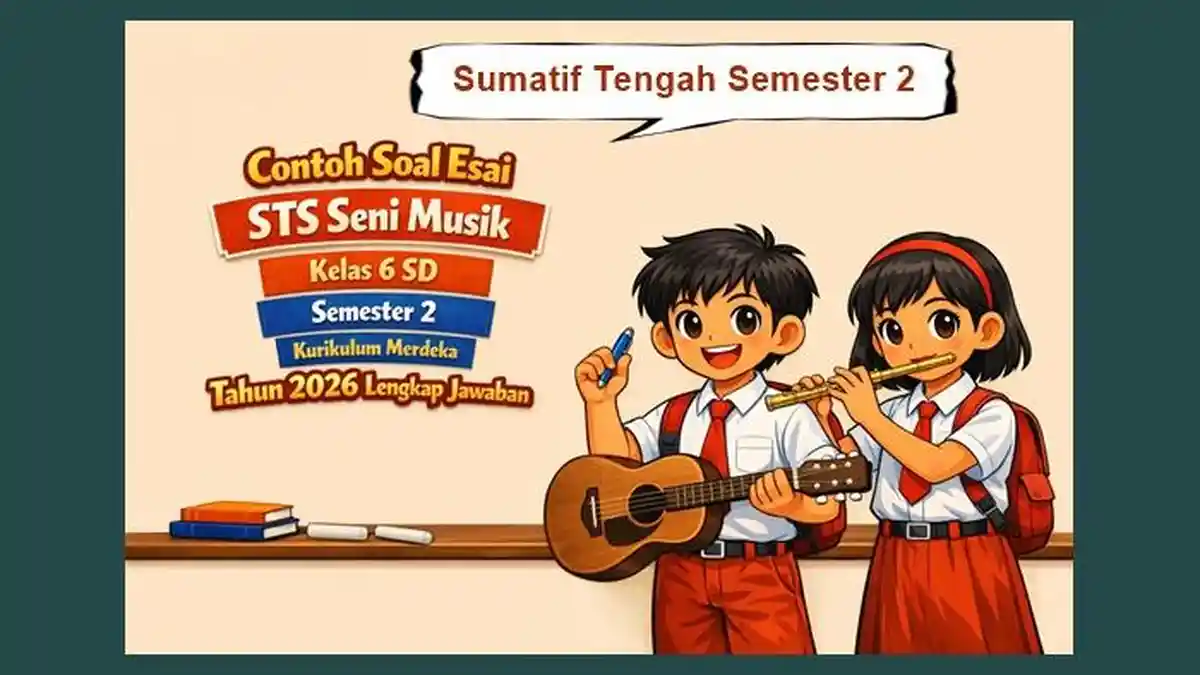 Contoh Soal Esai STS Seni Musik Kelas 6 SD Semester 2 Kurikulum Merdeka Contoh Soal Esai STS Seni Musik Kelas 6 SD Semester 2 Kurikulum Merdeka