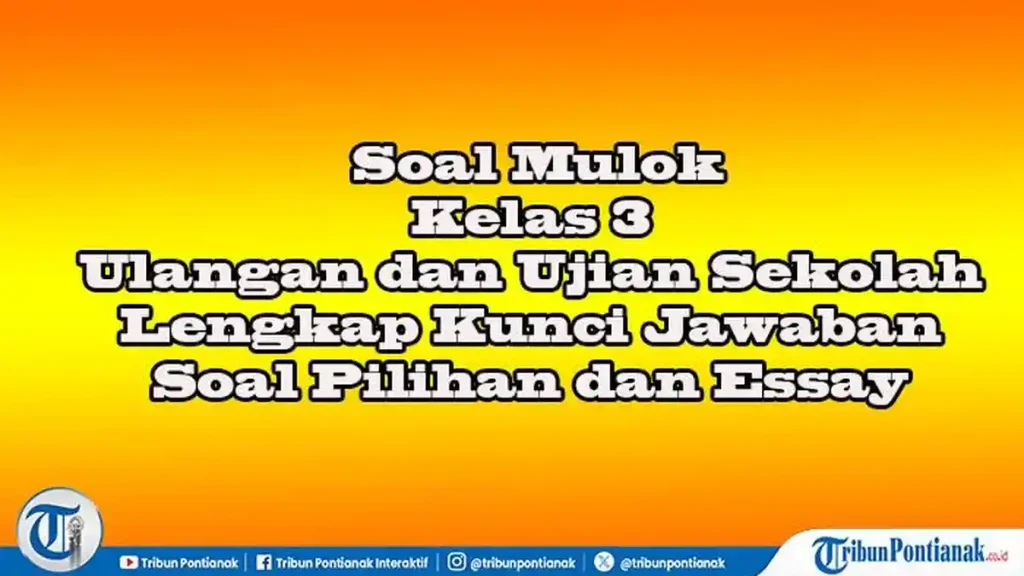 Ternyata Ini Kunci Jawaban Soal Mulok Kelas 3 SD Semester 2 yang Sering Bikin Orang Tua Salah Paham