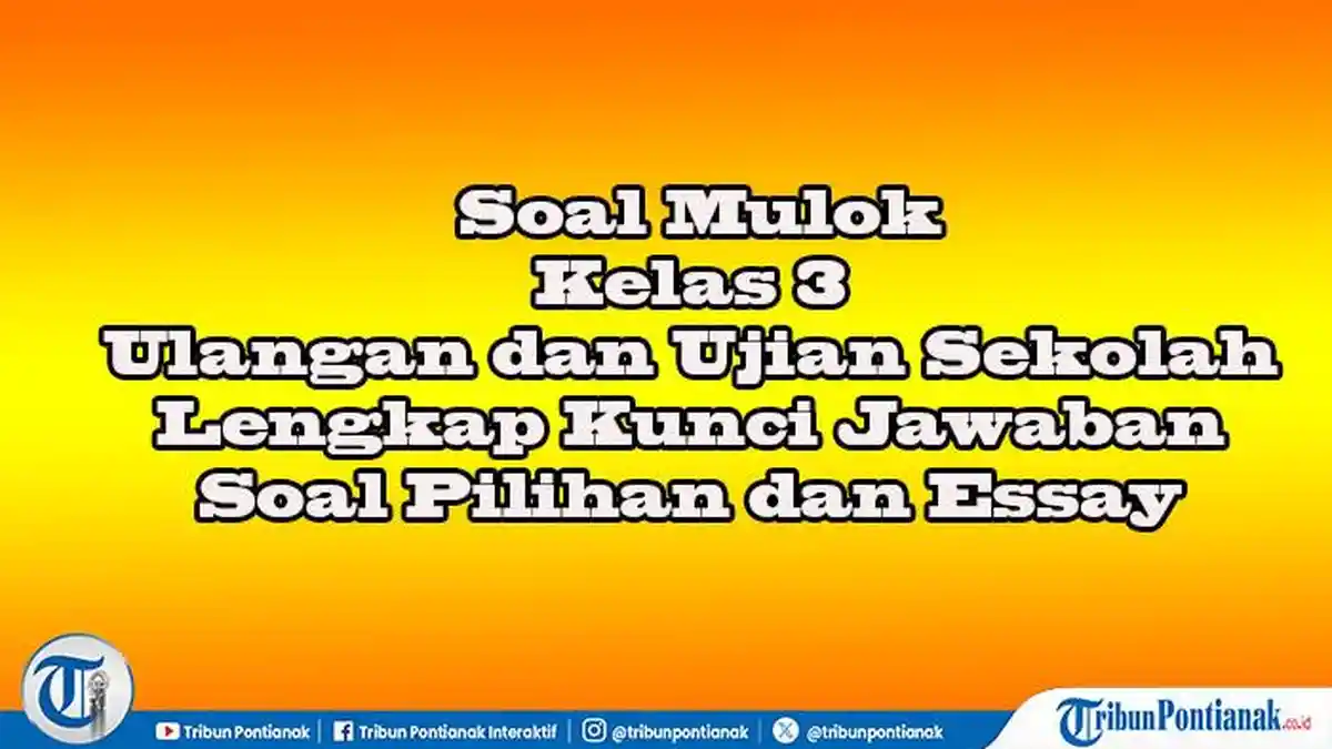 Ternyata Ini Kunci Jawaban Soal Mulok Kelas 3 SD Semester 2 yang Sering Bikin Orang Tua Salah Paham